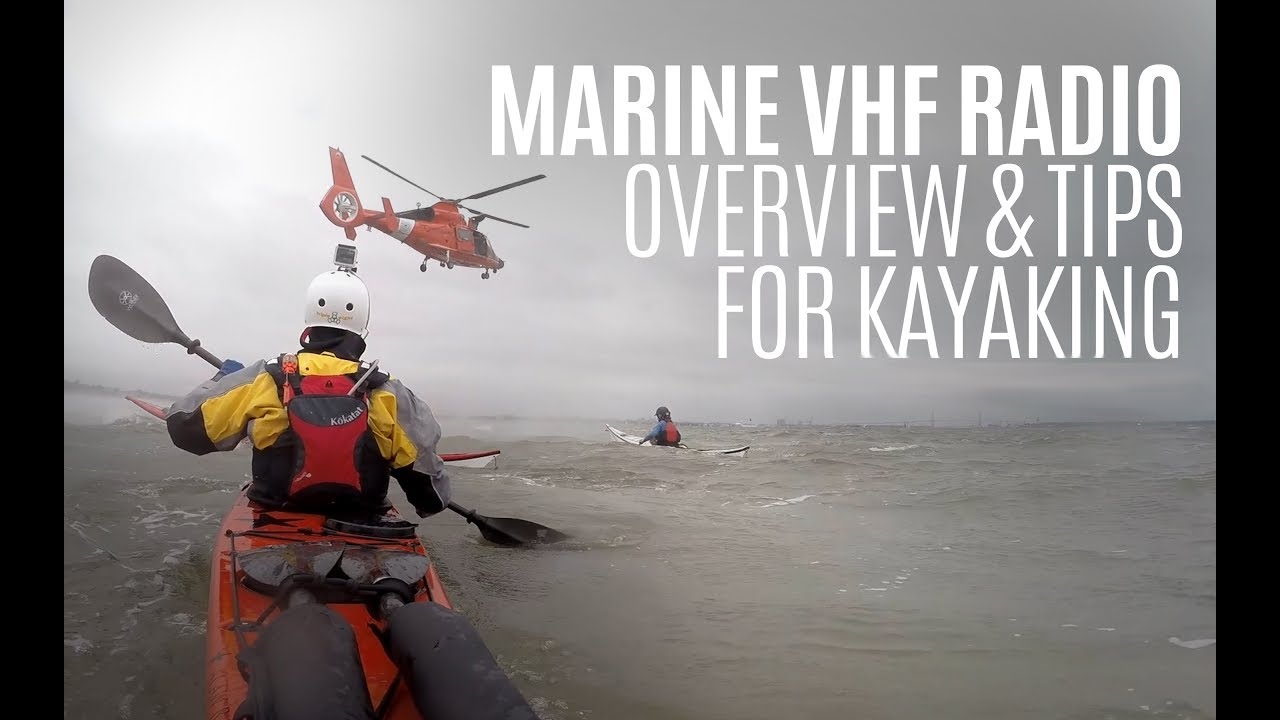 Marine VHF Radio Overview & Exercises with US Coast Guard - Weekly Kayaking Tips - Kayak Hipster