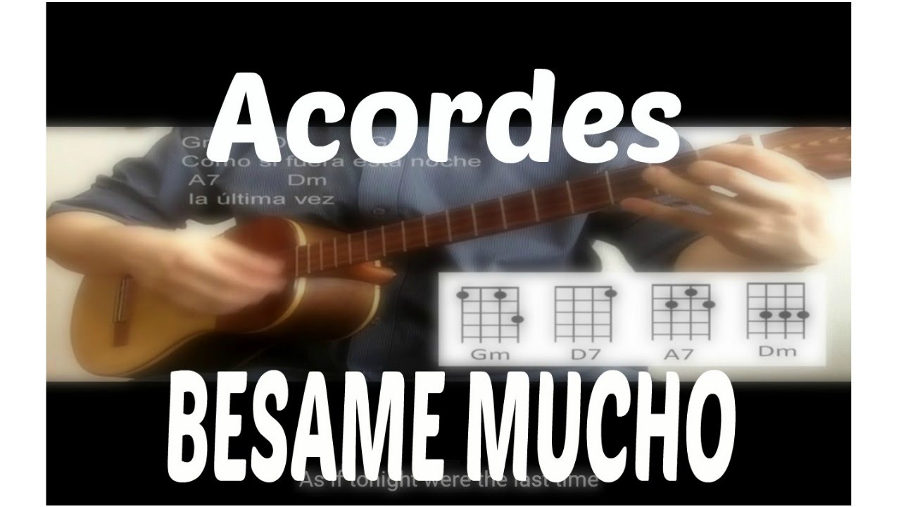Acordes Besame Mucho Cuatro Venezolano y ukelele (Ukulele) afinación La-Re-Fa#-Si
