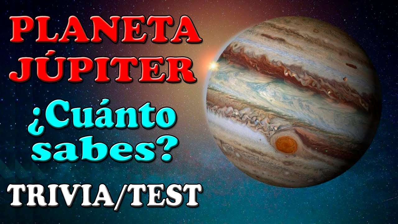 ¿Cuánto sabes del Planeta Júpiter? Trivia/Test