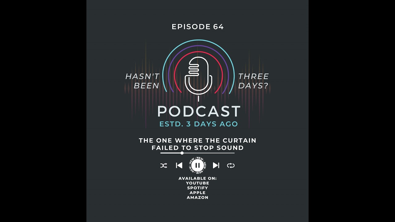 The One Where The Curtain Failed To Stop Sound