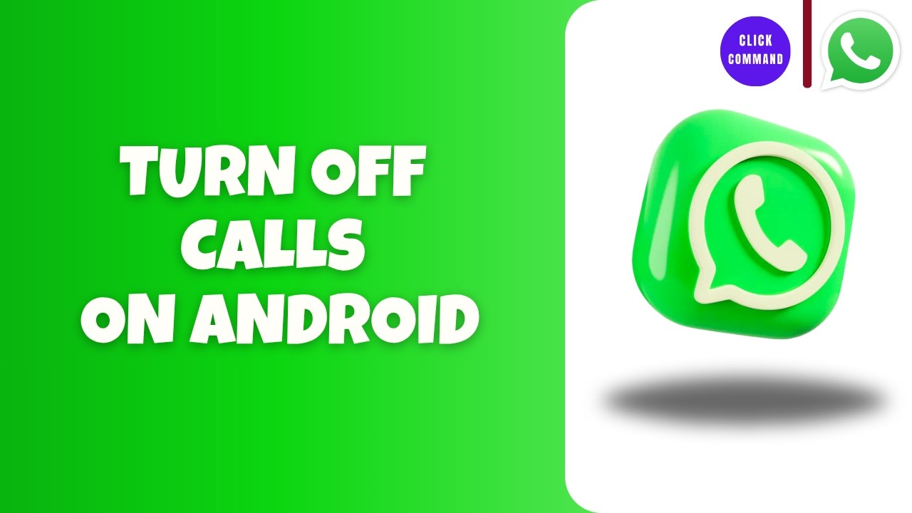 How to Turn Off WhatsApp Calls on Android