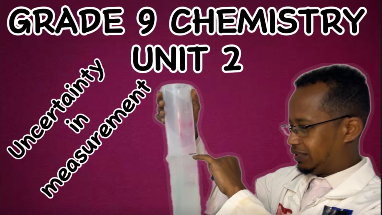 Grade 9 Chemistry Unit 2“ Uncertainty in measurement “ የ 9ኛ ክፍል ኬሚስትሪ