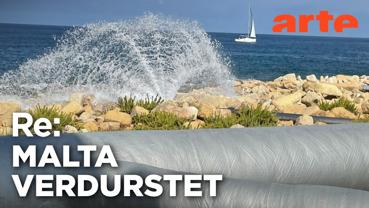 Malta - Wüste oder Wasserlabor der Zukunft? | ARTE Re: