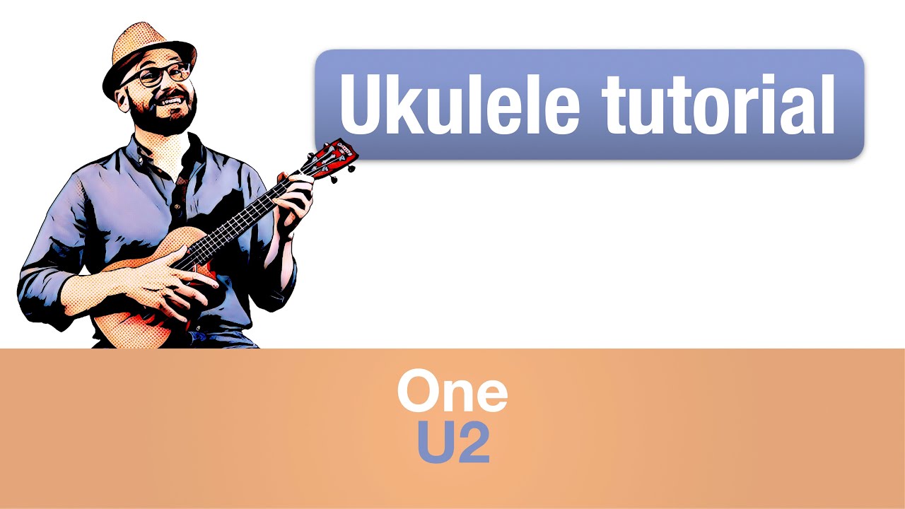 One - U2 | Ukulele tutorial | Free download