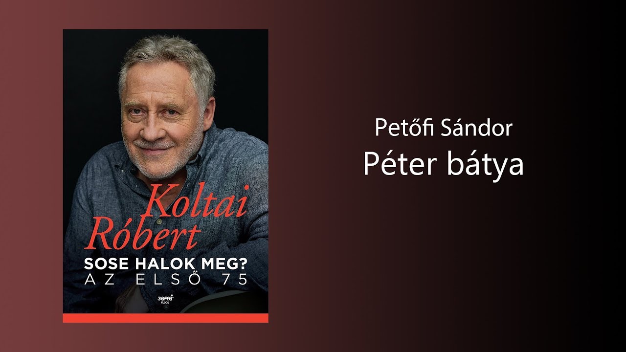 Petőfi Sándor - Péter bátya