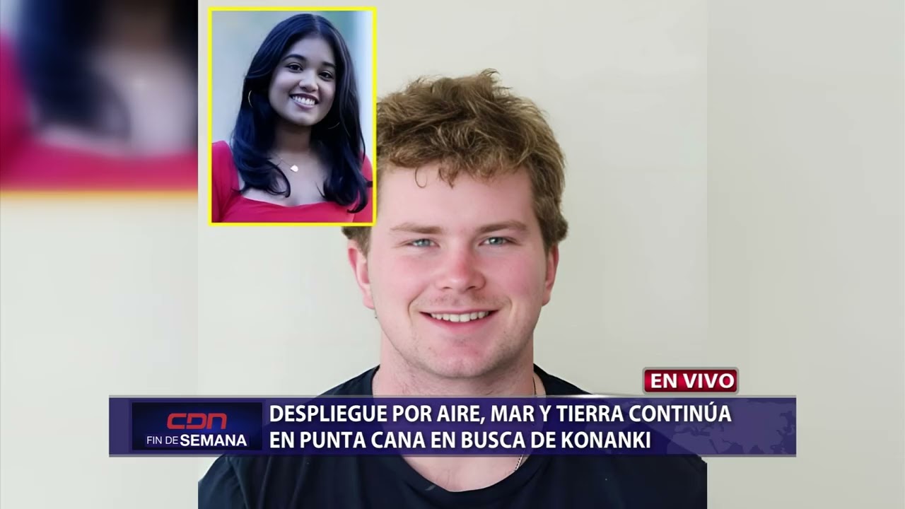 Despliegue por aire, mar y tierra continúa en Punta Cana en busca de Konanki
