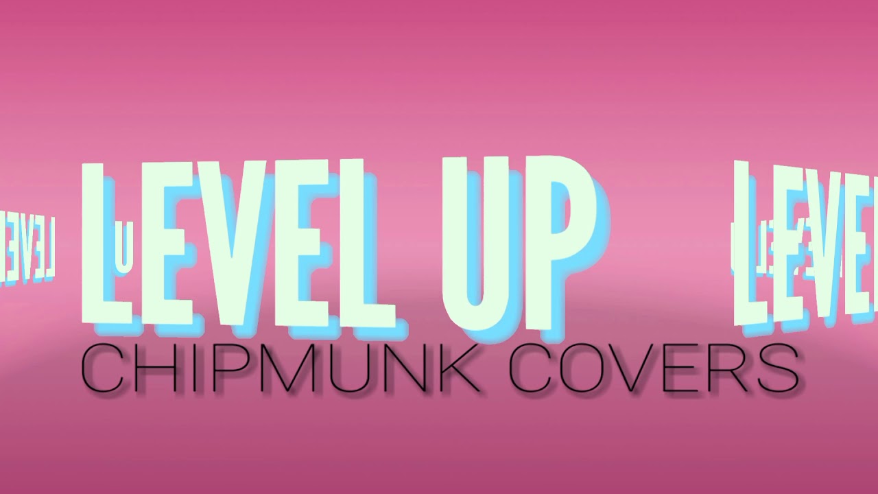 Ciara - Level Up ( Chipmunk Covers)