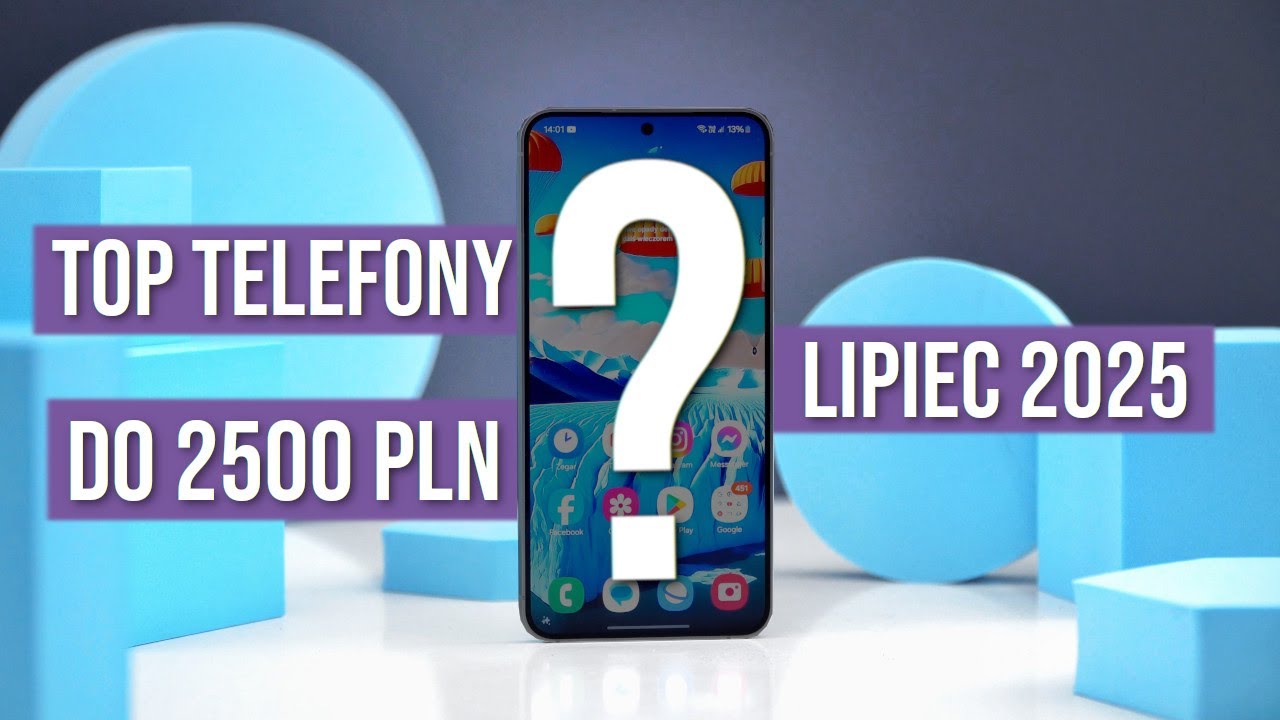 Jaki telefon do 2500 zł 2025? (RANKING Lipiec) - TOP smartfony - Mobileo [PL]