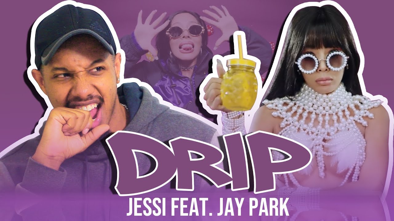 Jessi (제시) - 'Drip Feat. 박재범 (Jay Park)' MV REACTION