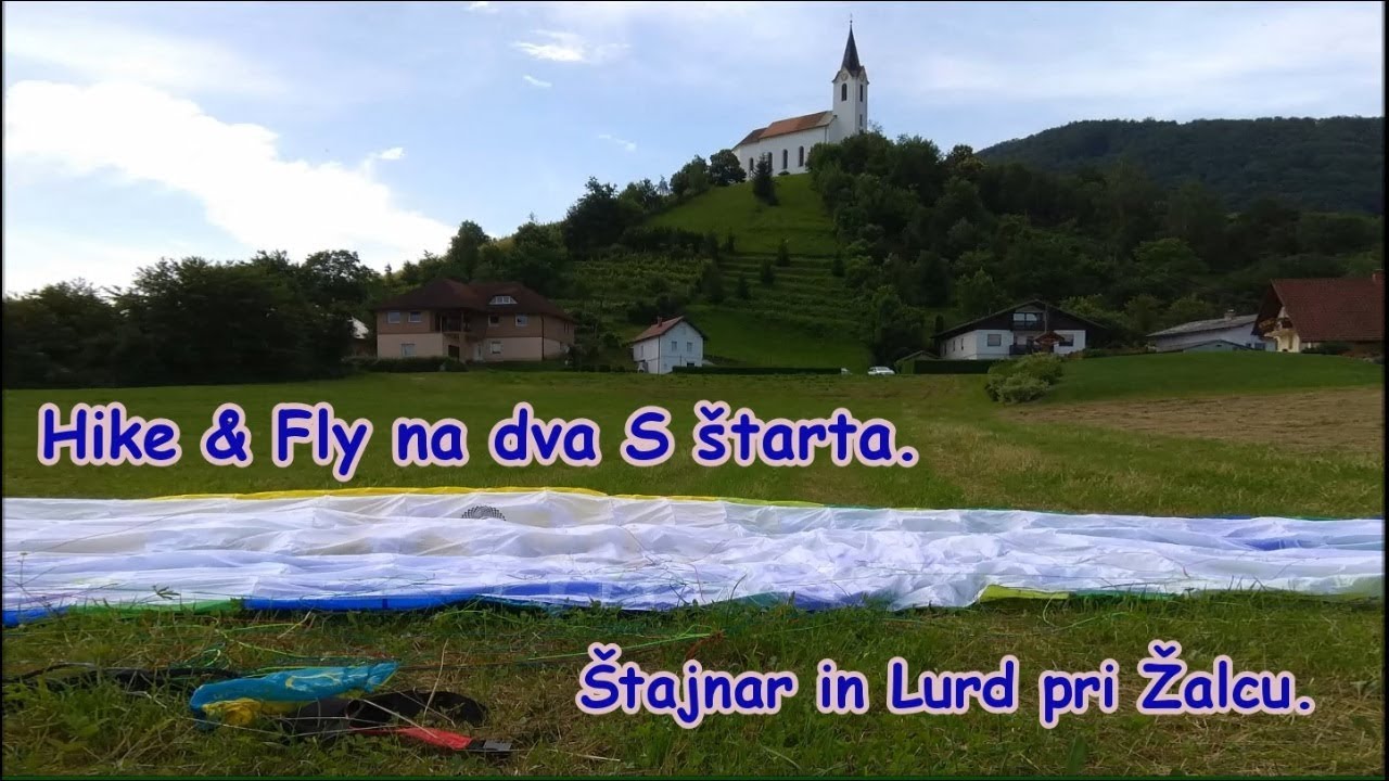 Hike&Fly na dva S &scaron;tarta: &Scaron;tajnar in Lurd pri Žalcu