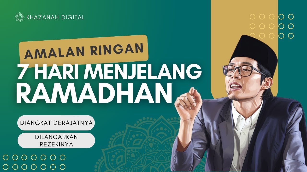 GUS IQDAM TERBARU | AMALAN RINGAN 7 HARI MENJELANG RAMADHAN - DILANCARKAN REJEKI DIANGKAT DERAJAT