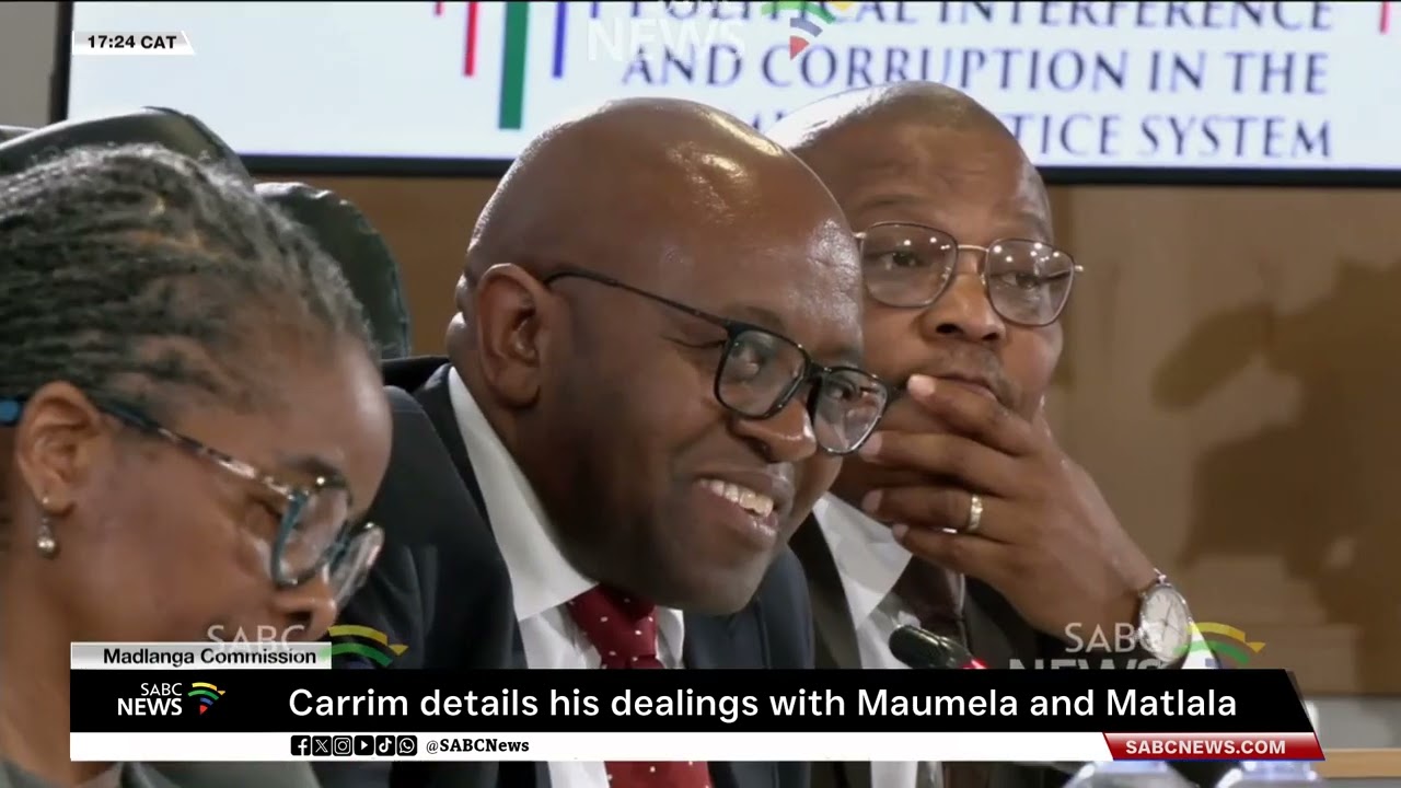 Madlanga Commission | Carrim details dealings with Maumela and Matlala