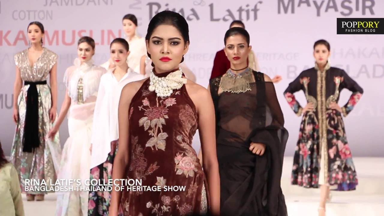 RINA LATIF’S COLLECTION Bangladesh-Thailand of Heritage Show [VDO BY POPPORY]