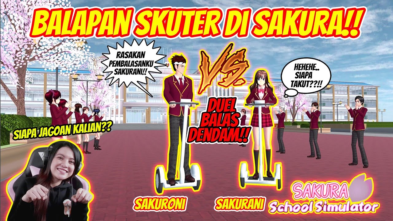 BALAPAN SKUTER DI SAKURA!! DUEL BALAS DENDAM SAKURONI VS SAKURANI!! SAKURA SCHOOL SIMULATOR-PART 141