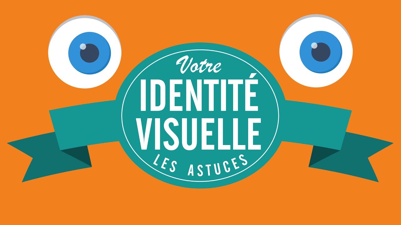 Votre identité visuelle : les astuces