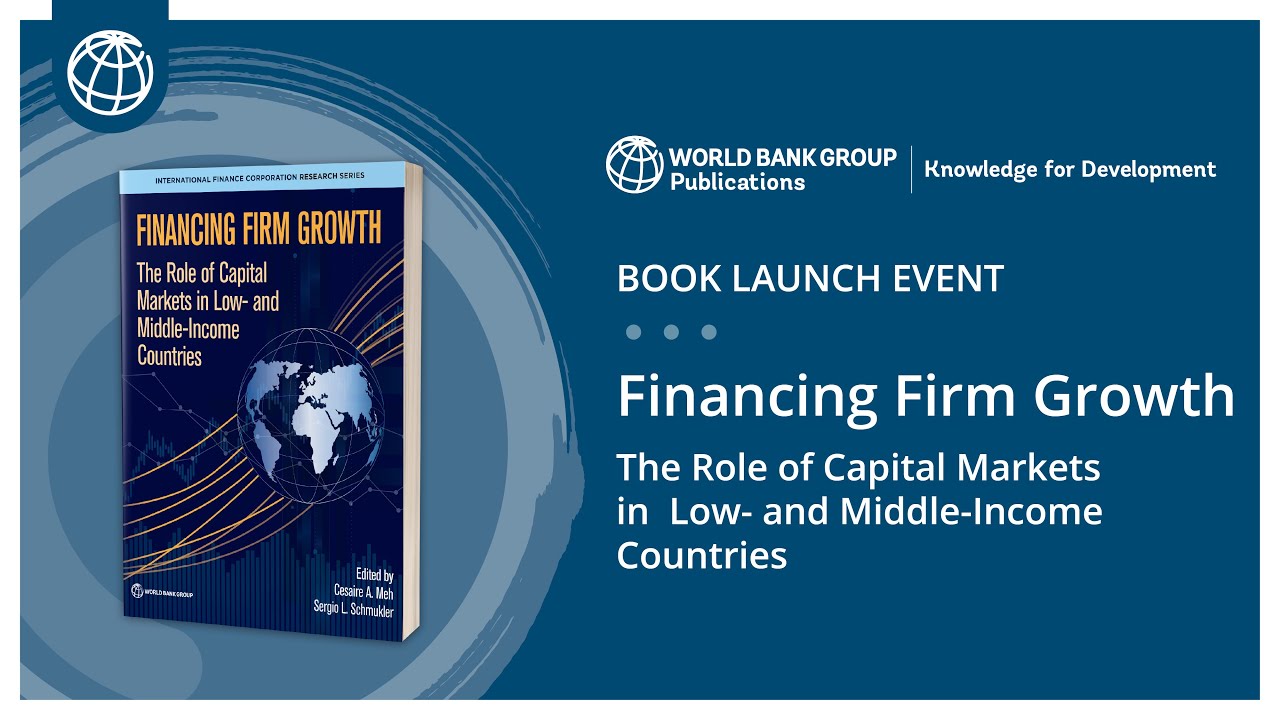 Financing Firm Growth: The role of capital markets in emerging market growth | Webcast
