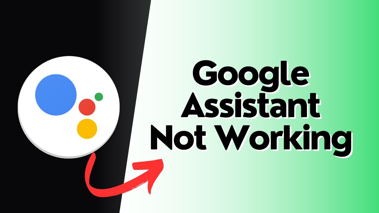 How to Fix Google Assistant Not Working