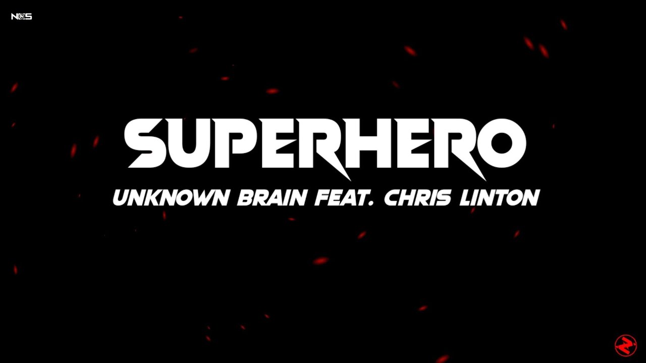 Unknown Brain - Superhero (Lyrics) feat. Chris Linton