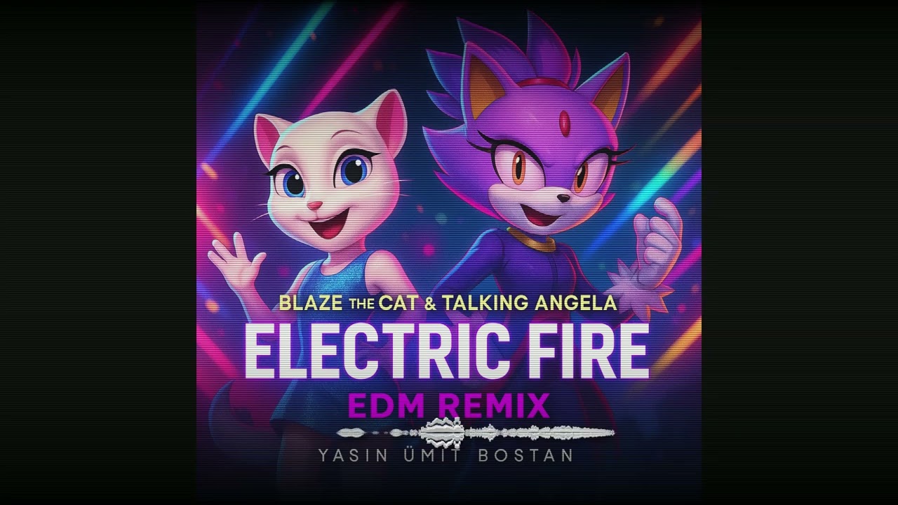 Blaze The Cat & Talking Angela - Electric Fire (EDM Remix)