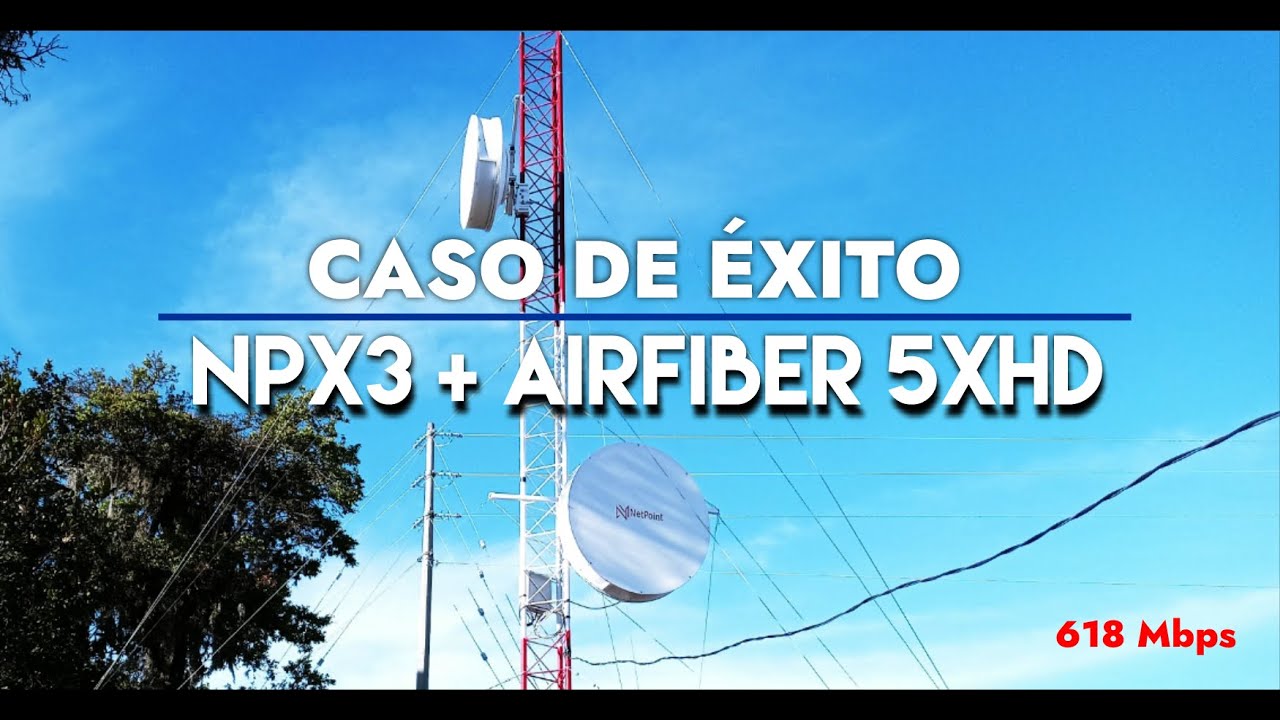 Caso de éxito NPX3 y Airfiber 5XHD | NetPoint - Ubiquiti