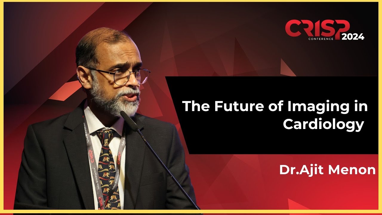The Future of Imaging in Cardiology with Dr. Ajit Menon | CRISP TV