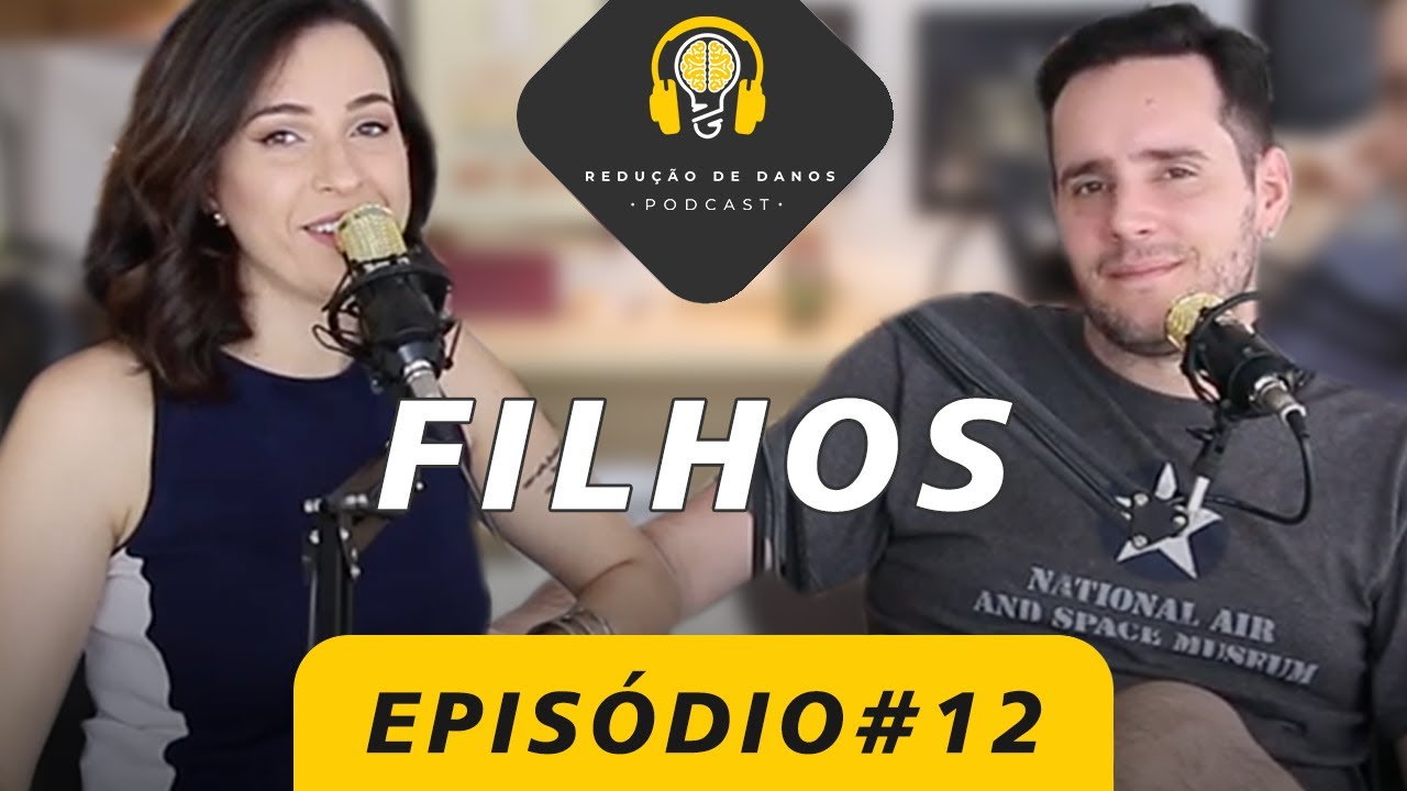 PORQUE NÃO TER FILHOS - Podcast Redução de Danos | Ep #12