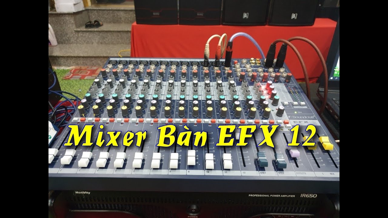 Hướng dẫn cách chỉnh bàn Mixer Soundcraft EFX12. Gửi A Chữ ở Thái Nguyên.