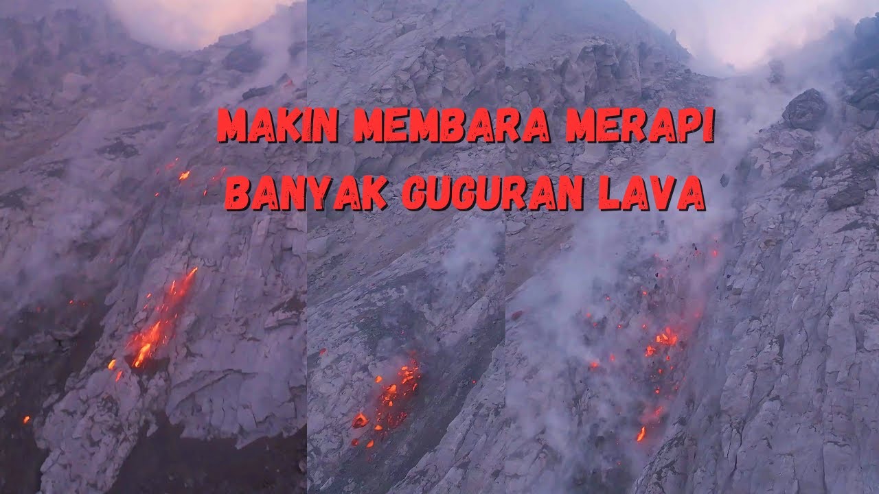 MAKIN MEMBARA MERAPI !!! BANYAK GUGURAN LAVA