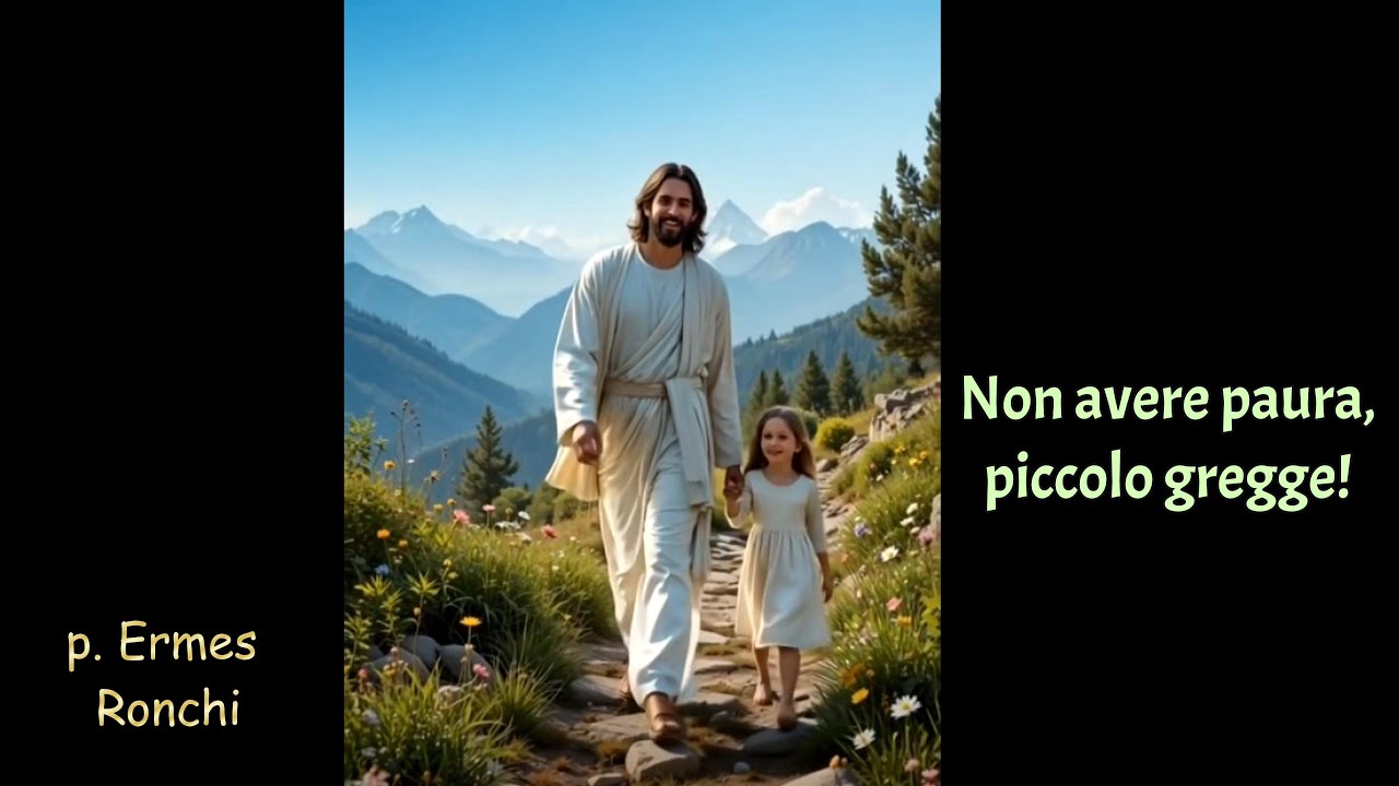 Non avere paura, piccolo gregge!