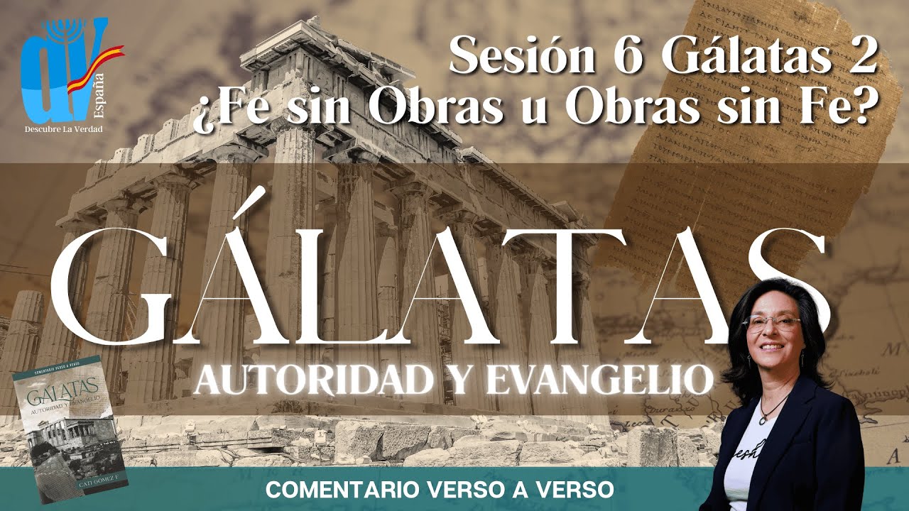 #6 ✉️ Gálatas 2: Fe sin Obras Vs Obras sin Fe Debatiendo con Pablo 📖🔥