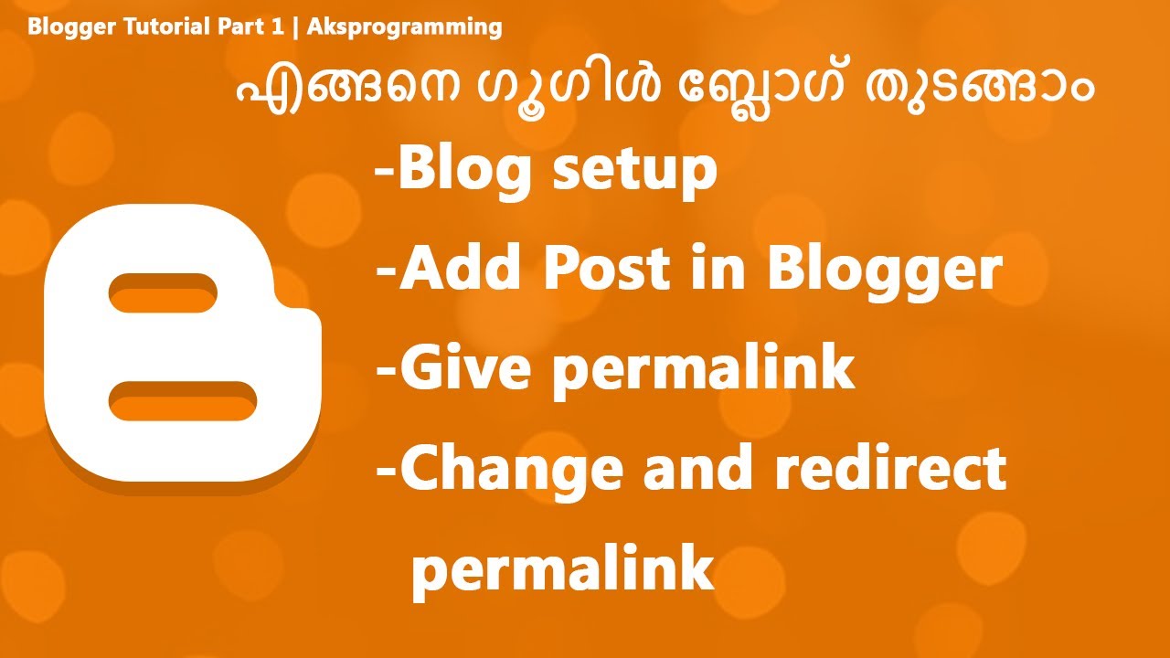 How to create Blog in Google Blog  - Add Post - Set, Change and Redirect  Permalink Malayalam
