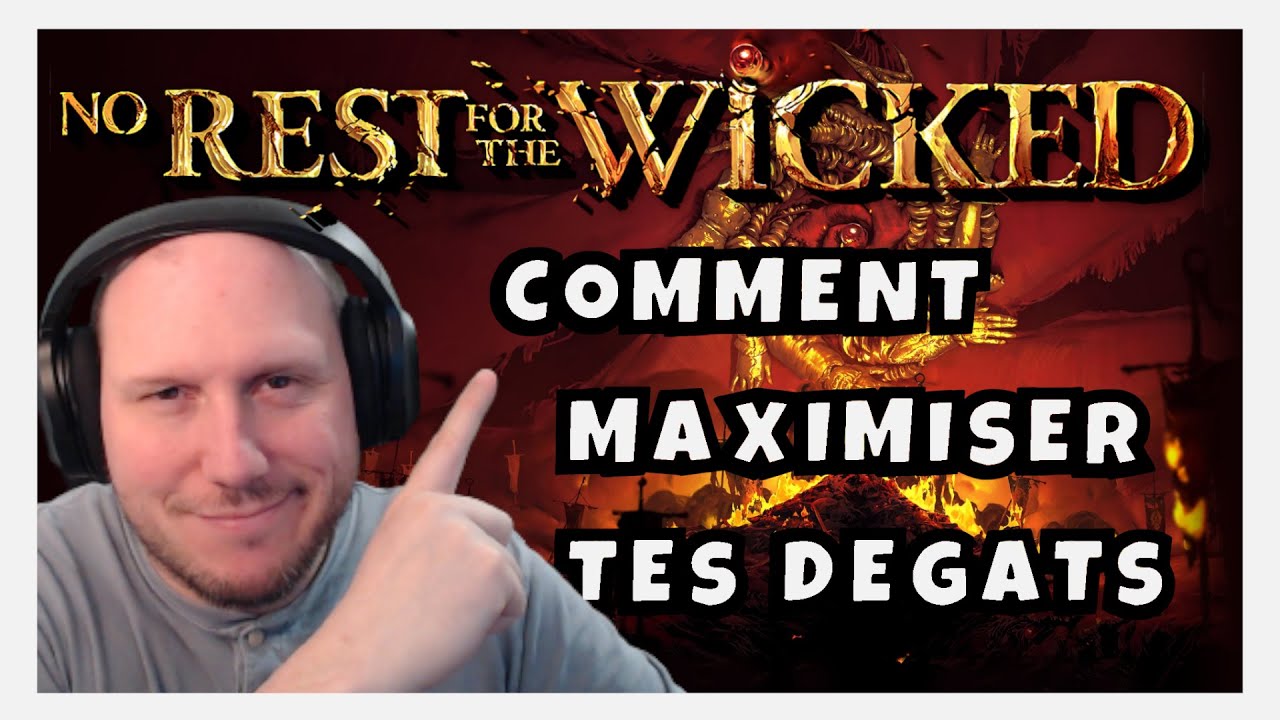 NO REST FOR THE WICKED FR  COMMENT FAIRE UN MAXIMUM DE DOMMAGES