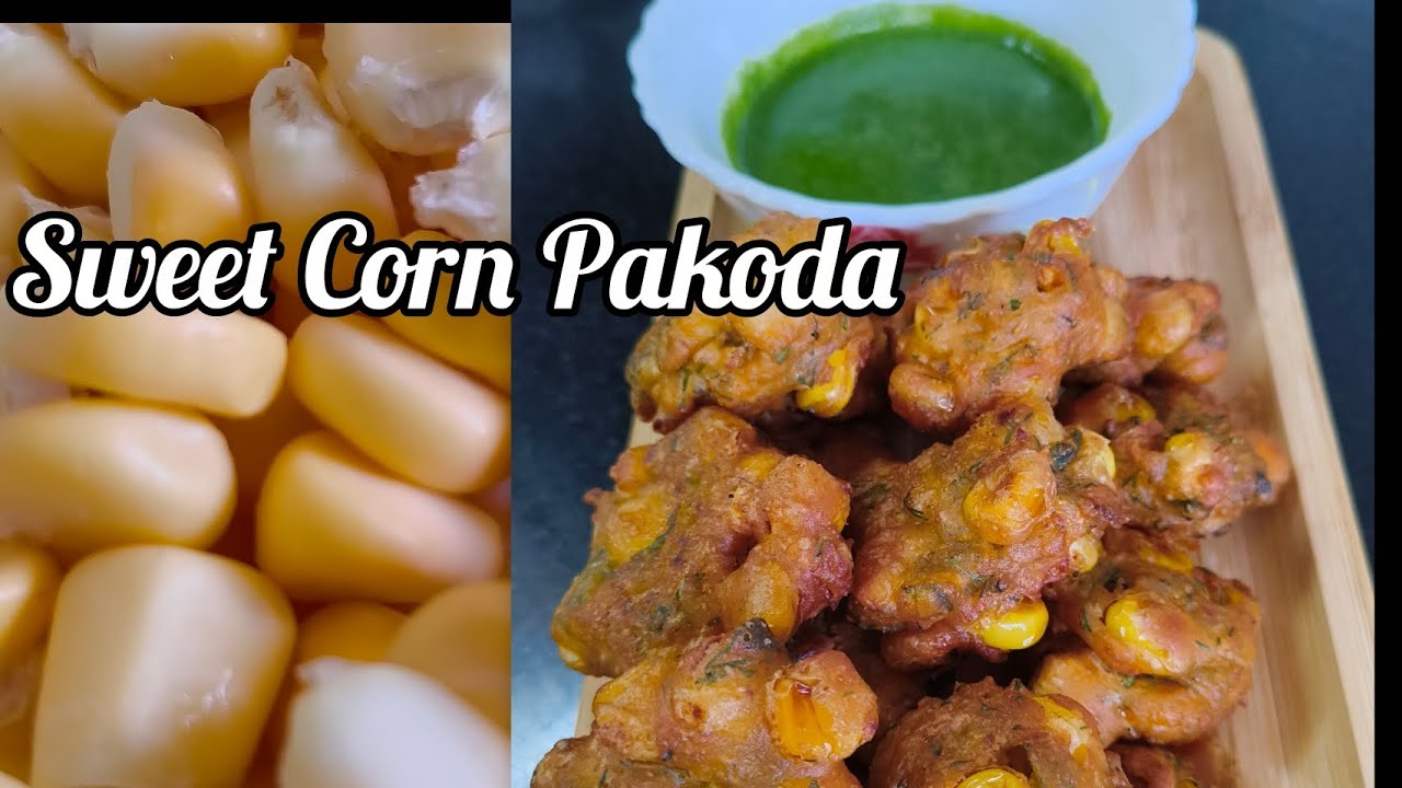  ಸುಲಭವಾಗಿ ಮಾಡಿ ರುಚಿಕರ ಸ್ವೀಟ್ ಕಾರ್ನ್ ಪಕೋಡ 🌽🌽🌽 | Simple & Tasty Sweet Corn Pakoda Recipe.