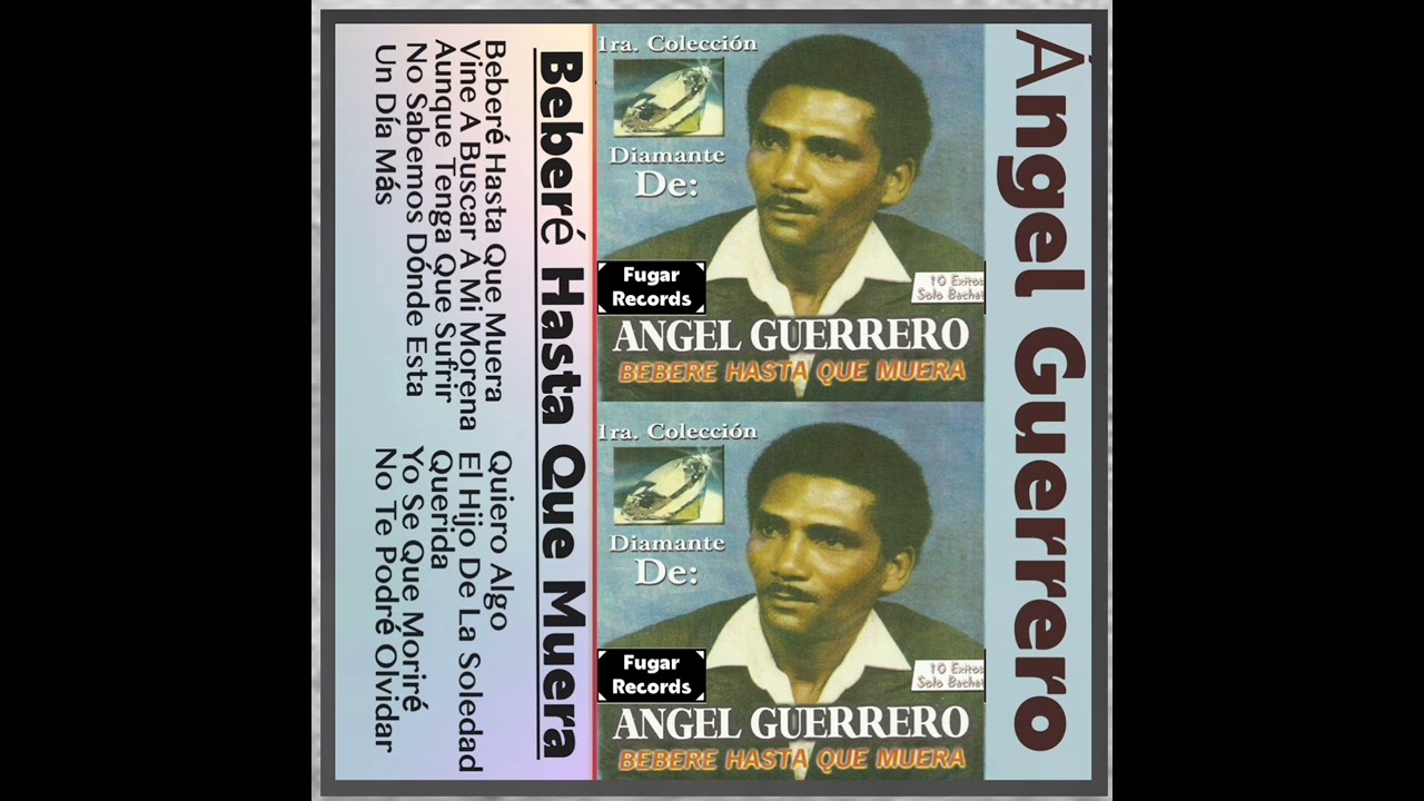 Ángel Guerrero [ Beberé Hasta Que Muera ] Álbum Completo ]