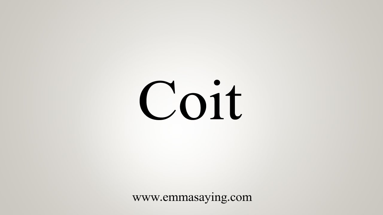 How To Say Coit