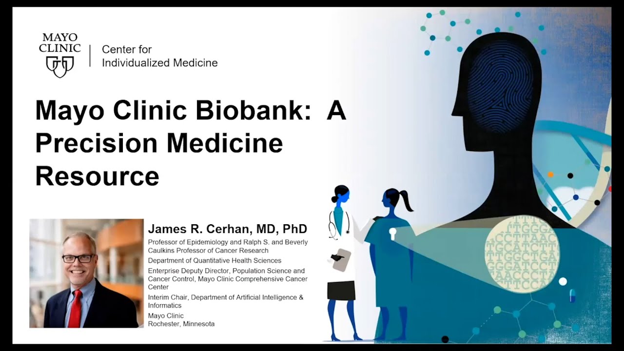 Mayo Clinic Biobank | Center for Individualized Medicine Grand Rounds 2023