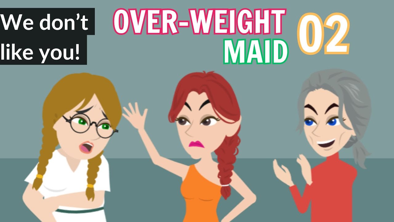 Overweight Maid Ep 2 - Heavy Weight Girl English Story - English Story 4U