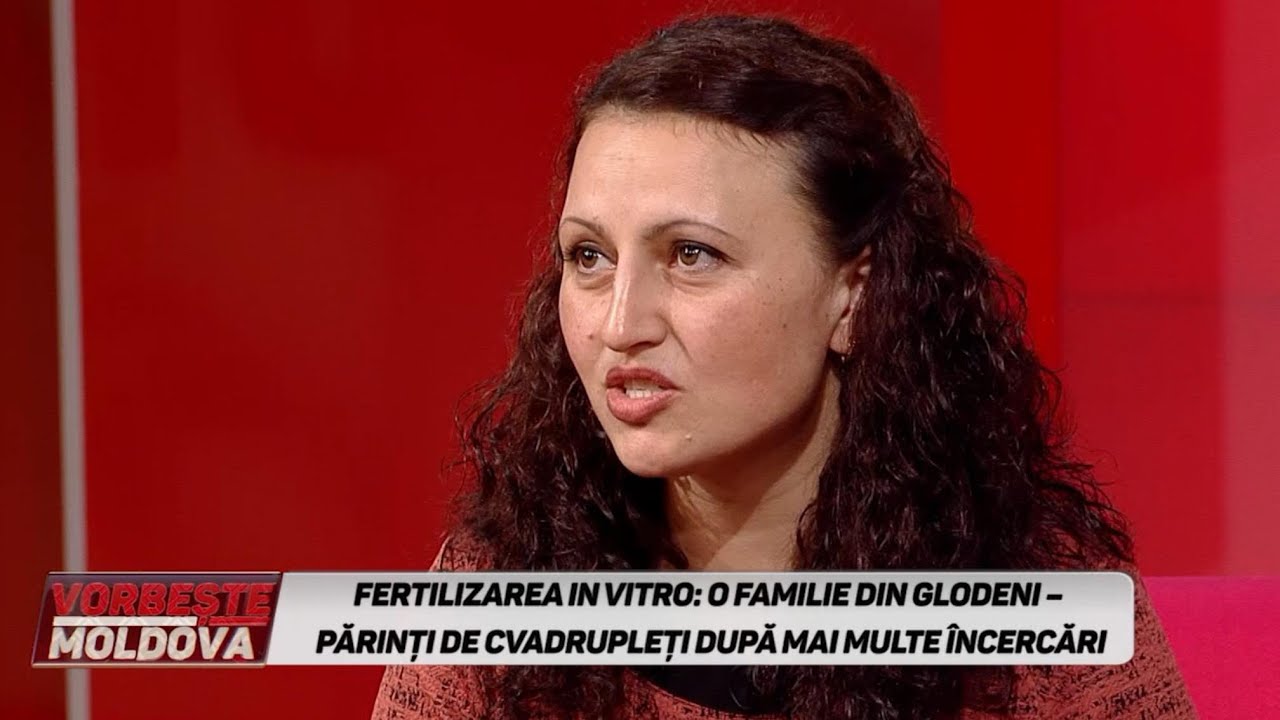 VORBEŞTE MOLDOVA: FERTILIZAREA IN VITRO. PĂRINŢI DE CVADRUPLEŢI DUPĂ MAI MULTE ÎNCERCĂRI