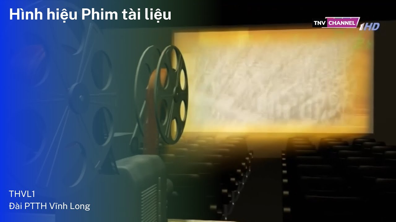 Đài PTTH Vĩnh Long | THVL1 - Hình hiệu Phim tài liệu