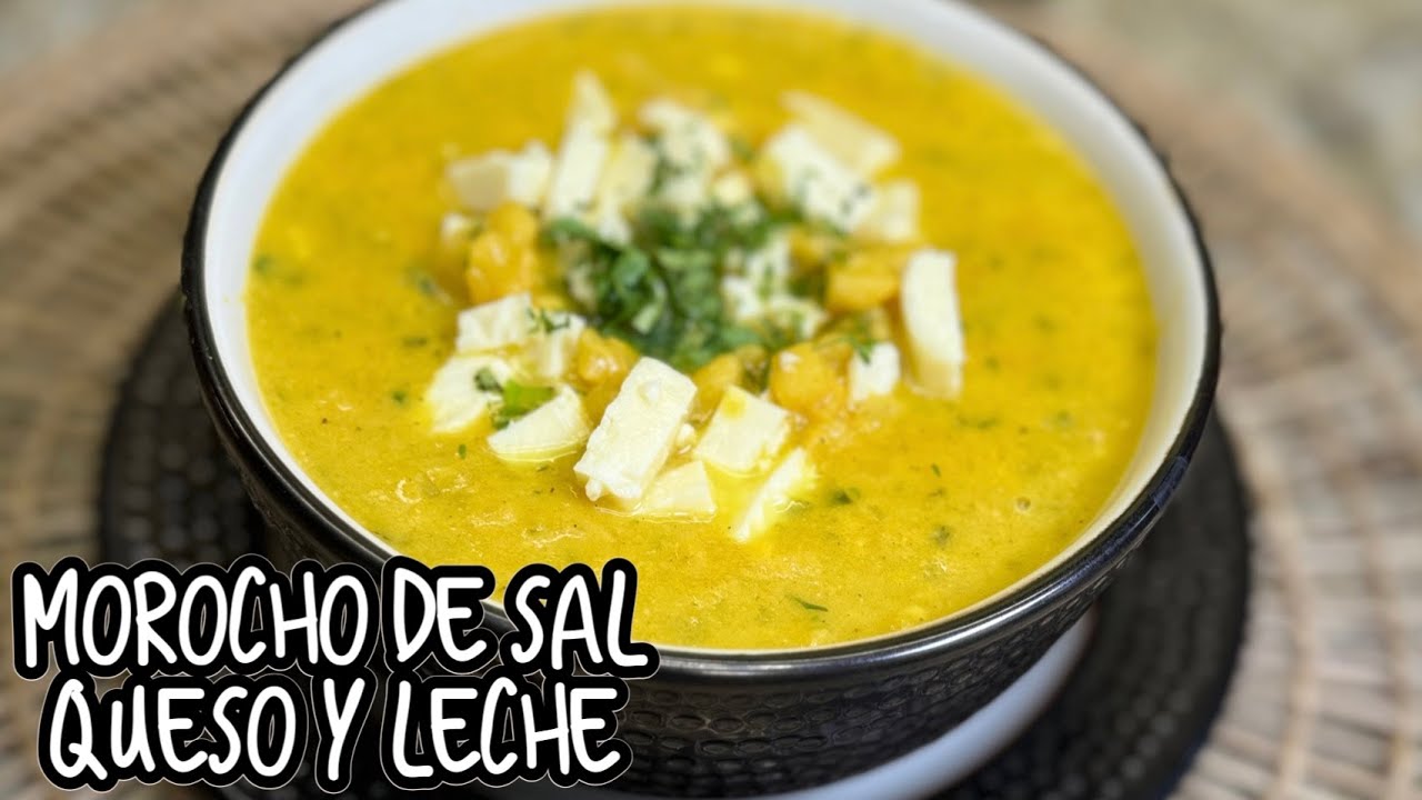 SOPA DE MOROCHO  CON QUESO Y LECHE 🇪🇨👩‍🍳🌹