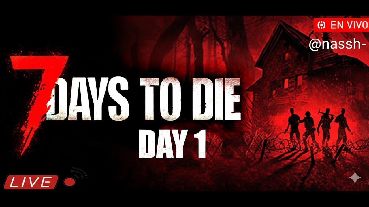 7 DAYS TO DIE | DÍA 1 ¿Llegaremos vivos a la primera noche? Acción, Aventura, Supervivencia