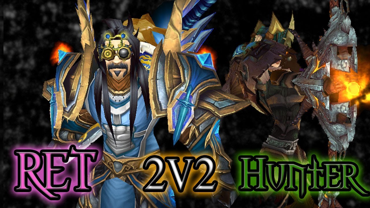 Ret Paladin BM Hunter - 2v2 Arena - How to Break 2k!