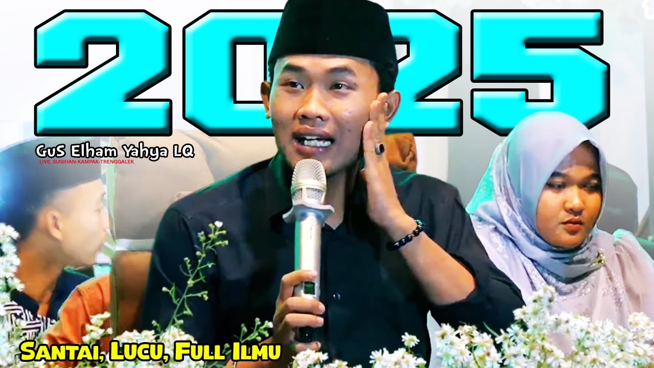 gus elham yahya kediri, pengajian lucu full ilmu Live Sugihan trenggalek