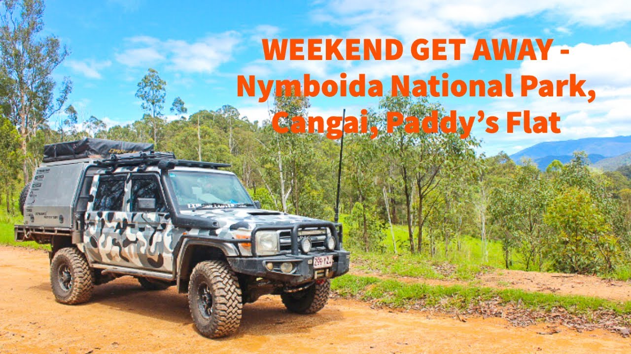 WEEKEND GET AWAY - Nymboida National Park, Cangai, Paddy's Flat (4x4, 4wd) - Episode 16