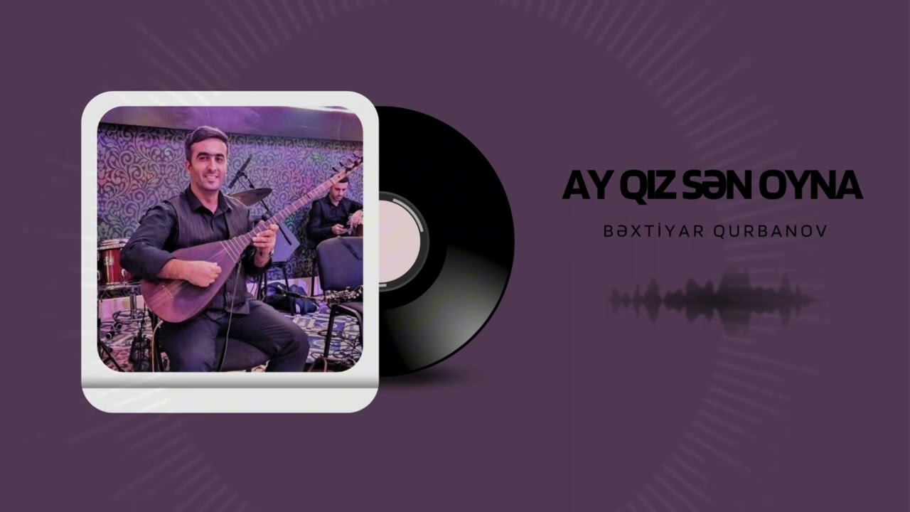 BƏXTİYAR QURBANOV — AY QIZ SƏN OYNA ( SUPER SAZ İFASI 2024)