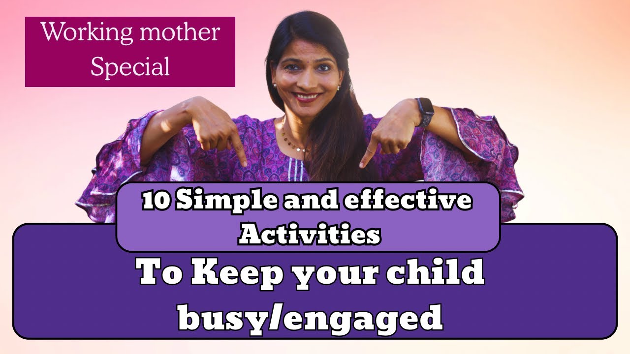 10 effective ways to keep child busy as a working mother/job करनेवाली माँ bacche को busy kaise रखे? 