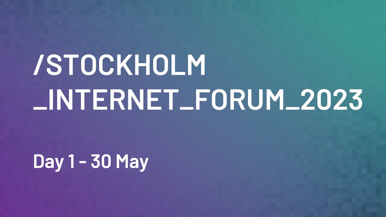 Stockholm Internet Forum 2023 | Opening Day 1