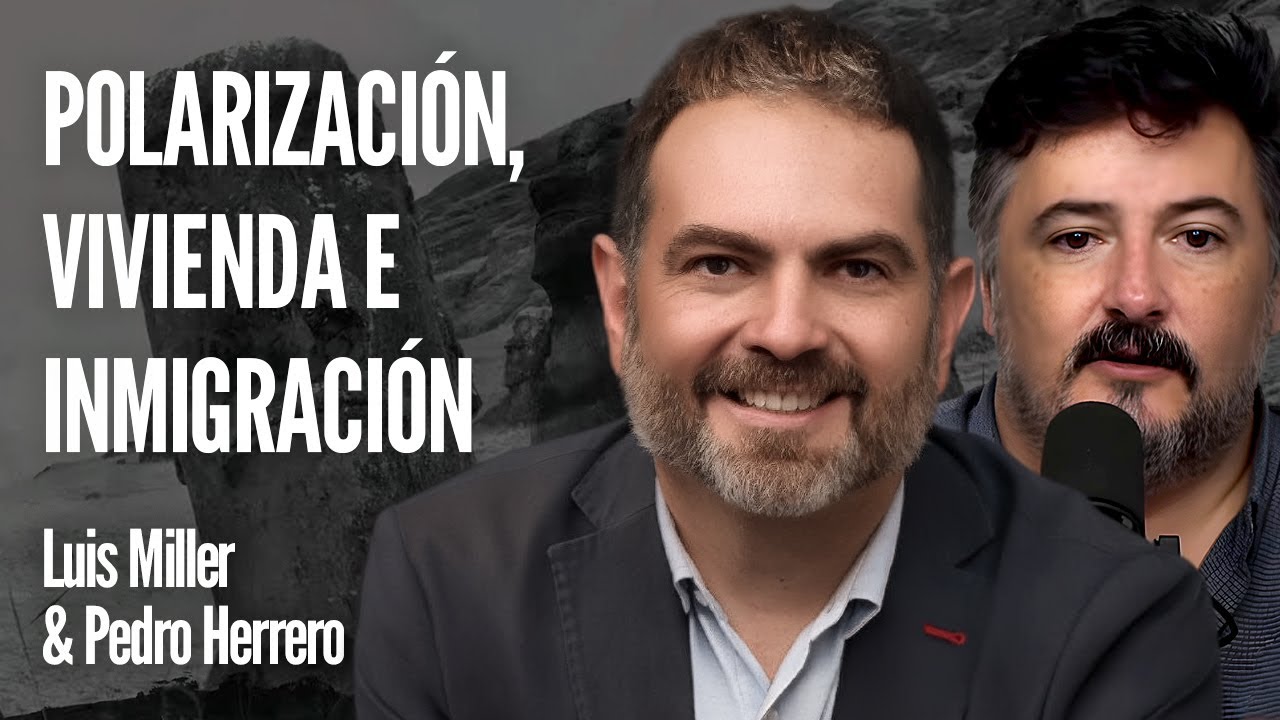 EXTREMO CENTRO | Polarizados, vivienda e inmigración : Luis Miller y Pedro Herrero