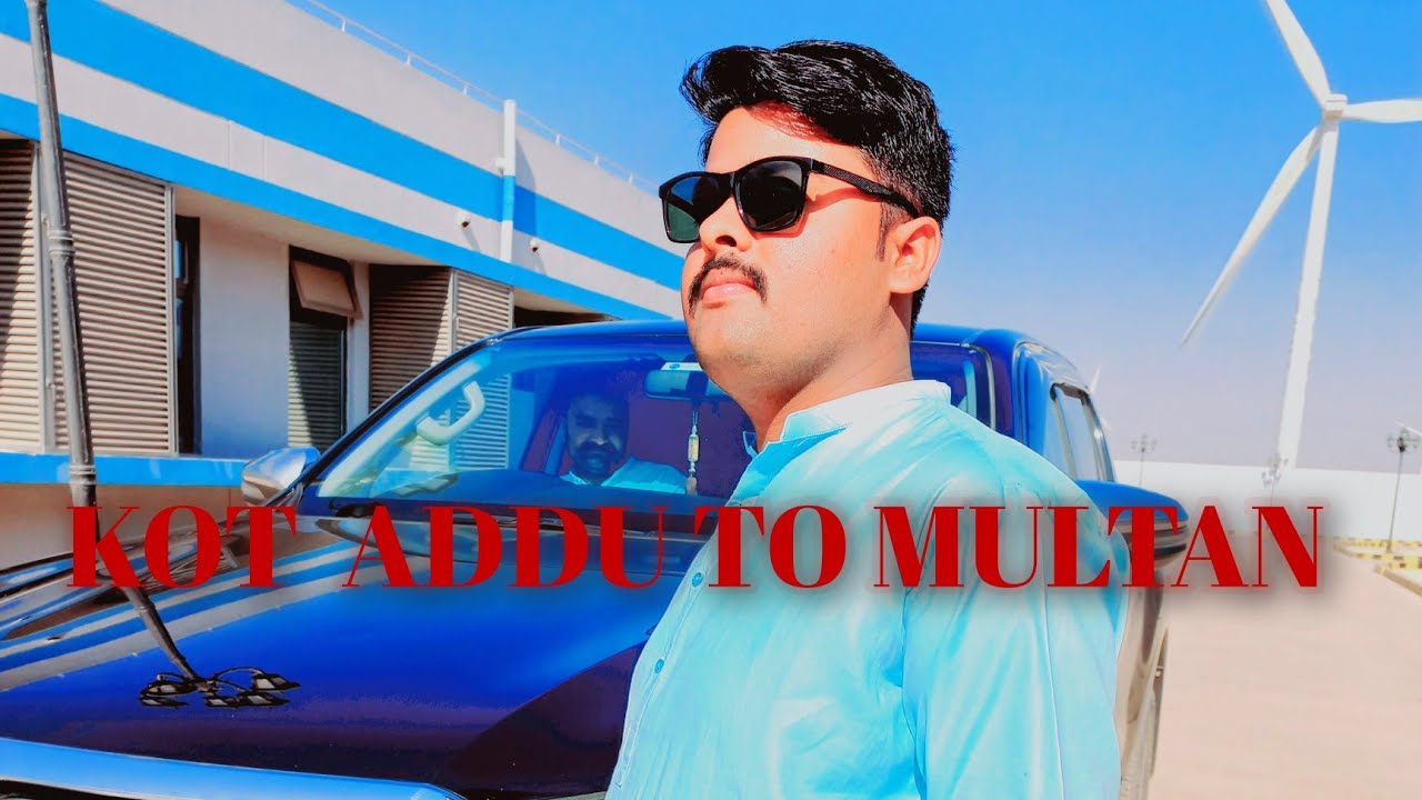 KOT ADDU TO MULTAN-Head Muhammad wala Travel Vlog Kot Addu to Multan Road !!!