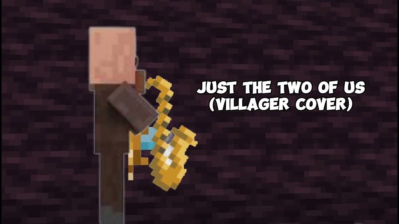 Just The Two Of Us (villager cover)